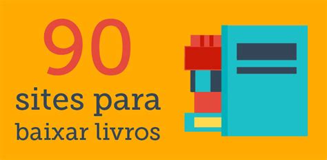 Este artigo foi feito para te ajudar nesta tarefa! IMPERDÍVEIS: 90 sites para baixar livros