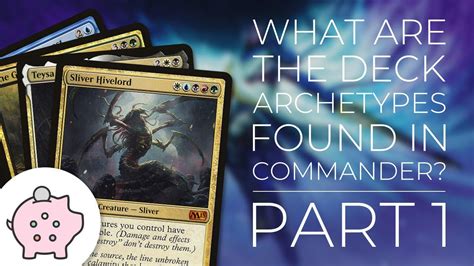 What Are The Commander Deck Archetypes Part 1 Edh Magic The