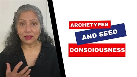 Archetypes And Seed Consciousness — Moving Archetypes