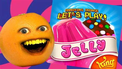 Annoying Orange Plays Candy Crush Jelly Youtube