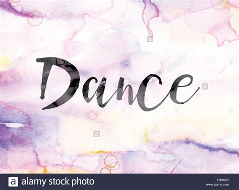 The Word Dance Painted In Black Ink Over A Colorful Watercolor Stock