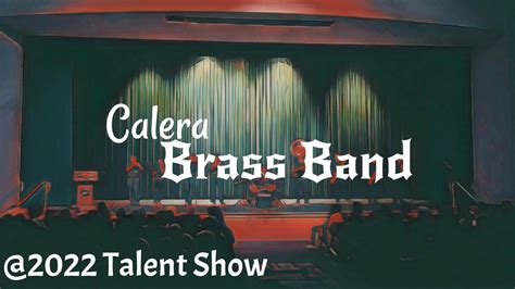 Calera High Brass Band At The 2022 Talent Show Youtube