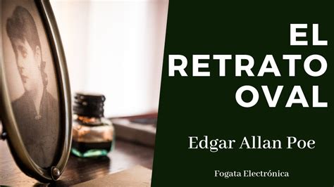 El Retrato Oval Edgar Allan Poe Fogata Electrónica Youtube