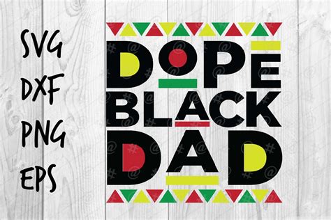 Dope Black Dad Svg 667570 Printables Design Bundles