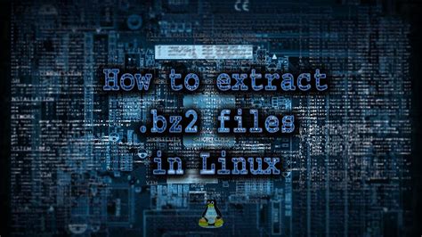 How To Extract Bz2 Files In Linux Youtube