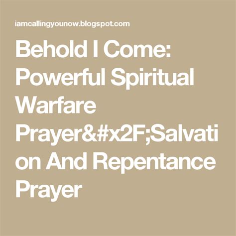 Behold I Come Powerful Spiritual Warfare Prayersalvation And