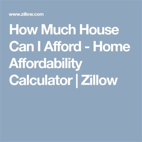 How Much House Can I Afford Home Affordability Calculator Zillow