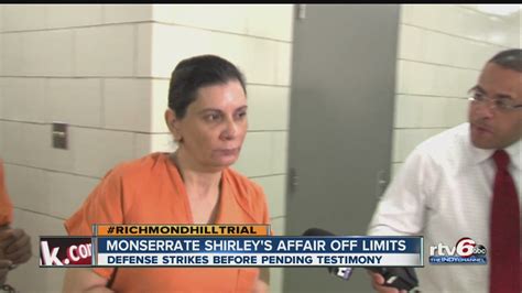 defense loses bid to enter alleged monserrate shirley affair into evidence youtube