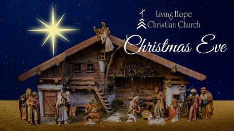 Christmas Eve Service Living Hope Christian Church