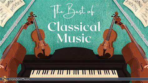 The Best Of Classical Music 50 Greatest Pieces Youtube