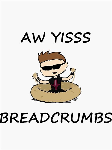 aw yiss breadcrumbs sticker by sevloveslily redbubble