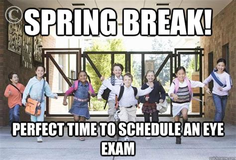 Spring Break Memes Quickmeme
