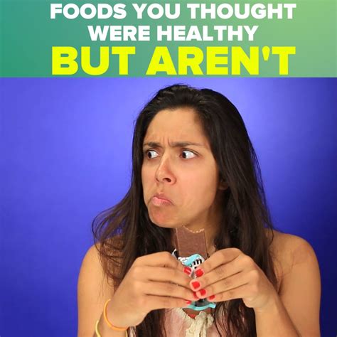 Foods You Thought Were Healthy But Actually Arent Foods You Thought