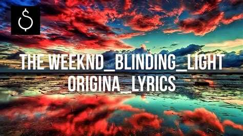 Theweeknd Blindinglightoriginallyricscopyshare Youtube