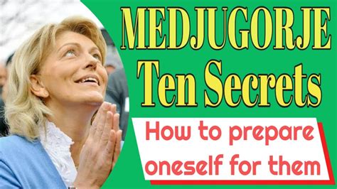 Medjugorjes Ten Secrets And How To Prepare Youtube