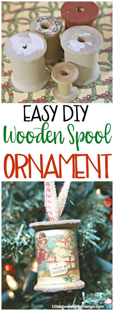 Diy Wooden Spool Ornament Is A Great Way To Make A Vintage Ornament For