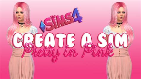 The Sims 4 Cas Pretty In Pink Youtube