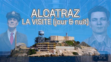 Alcatraz Visite Et Histoire De La Plus Célèbre Prison Du Monde à San Francisco Vlog Youtube