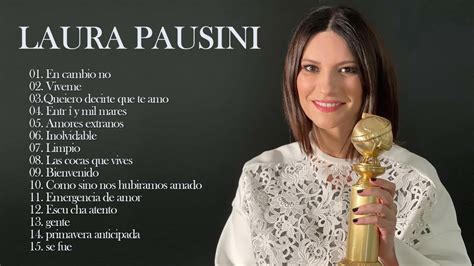 Laura Pausini Exitos Sus Mejores Canciones Los Mejores Exitos De