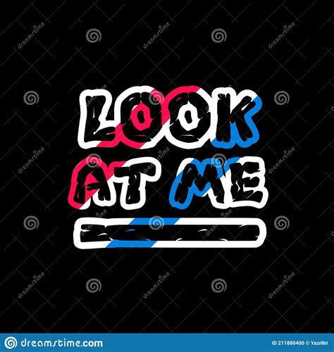 Look At Me Typography Against A Black Background Stock Vector