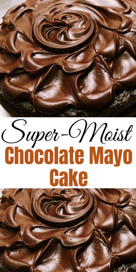 Super Moist Chocolate Mayo Cake Recipes