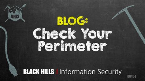 Check Your Perimeter Black Hills Information Security