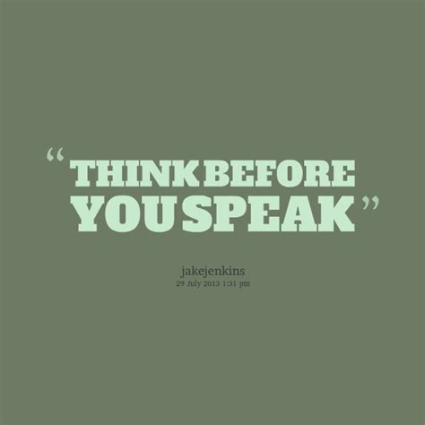 Think Before You Speak Quotes Quotesgram