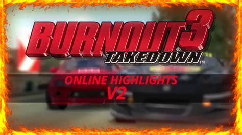 Burnout 3 Online Highlights V2 2022 Youtube