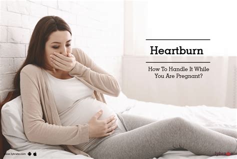Heartburn How To Handle It While You Are Pregnant By Dr Aradhana Singh Lybrate