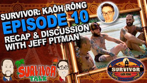 Survivor Kaôh Rōng Episode 10 with Jeff Pitman YouTube