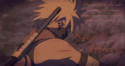 Those who brake the rules are scum, that's tr. Kakashi Quotes And Sayings. QuotesGram