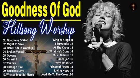 Goodness Of God Elevate Your Faith With Hillsong S Divine Hits Hillsong Hillsongworship