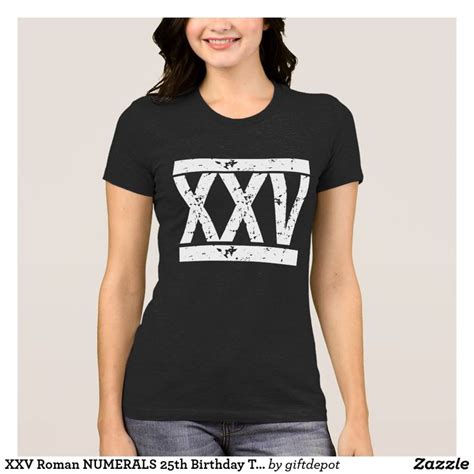 XXV Roman NUMERALS 25th Birthday T Shirt Zazzle Com Casual Wardrobe