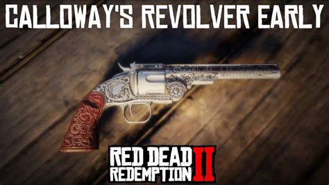 How To Get Calloways Revolver Early Two Methods Red Dead