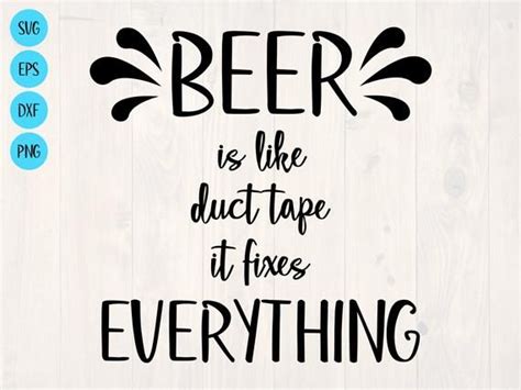 Beer Is Like Duct Tape It Fixes Everything Svg Is A Funny Etsy