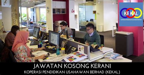 Permohonan jawatan kosong kerajaan di majlis promosi eksport getah malaysia (mrepc) ini terbuka kepada semua warganegara malaysia yan. Kerani KOPERASI PENDIDIKAN USAHAWAN BERHAD (KEKAL) • Kerja ...