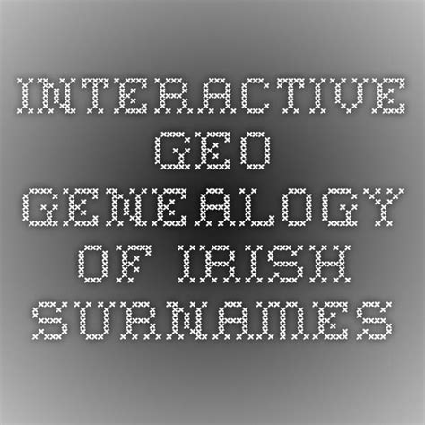 Interactive Geo Genealogy Of Irish Surnames Irish Surnames Story Map