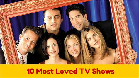 10 Most Loved Popular TV Shows of All Time - YouTube
