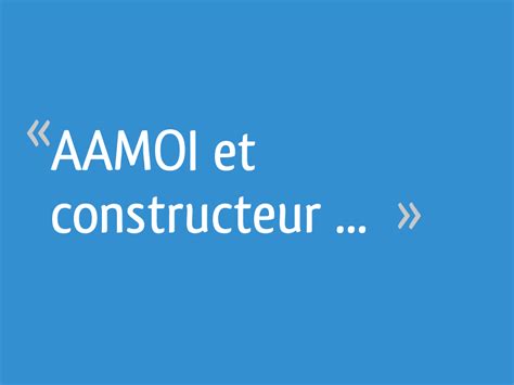 Aamoi Et Constructeur 13 Messages