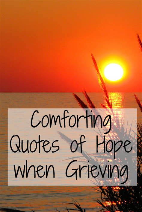 Comforting Quotes For Grieving And Loss Good Things Realized