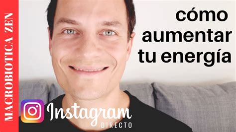 Cómo Aumentar Tu Energía Los 7 Secretos Instagram En Directo Youtube