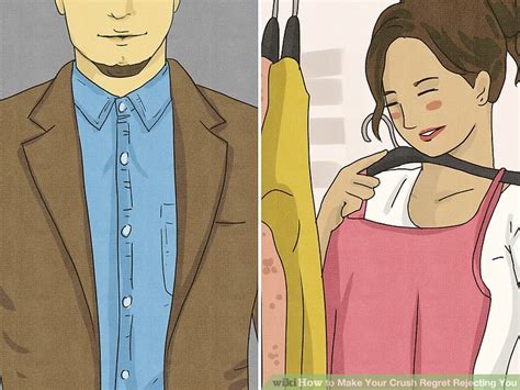 Easy Ways To Make Your Crush Regret Rejecting You Wikihow