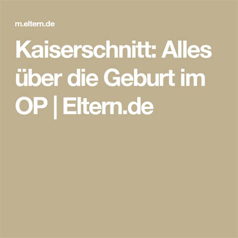 Auch wenn es sich nicht so anhört, ergeben sich dadurch einige vorteile: 52 Best Photos Wann Wird Ein Geplanter Kaiserschnitt ...