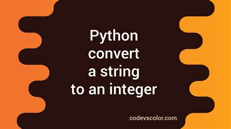 Python Program To Convert A String To An Integer CodeVsColor