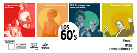 Ciclo De Cine “los 60s” Los Clásicos De Vanguardia Cinematográfica Están En Centroartealameda
