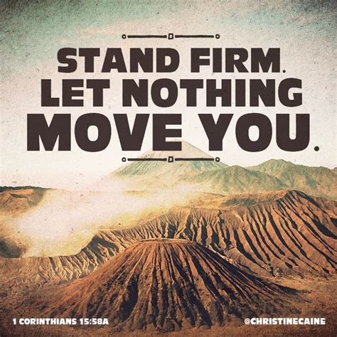 Stand Firm Let Nothing Move You Let It Be Inspirational Words