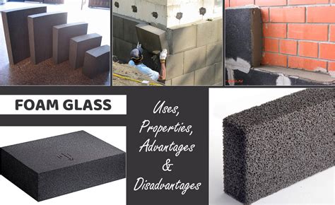 What Is Foam Glass Uses Properties Pros And Cons