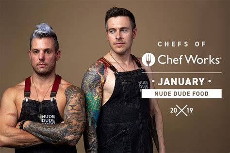 January Chefs Of Chef Works Nude Dude Food Chef Works Blog