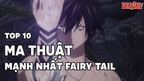 Top 10 Ma Thuật Mạnh Nhất Trong Fairy Tail Phần 1 Youtube