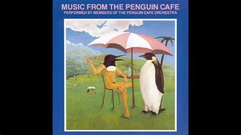 Penguin CafÉ Orchestra Penguin Café Single 1976 Youtube